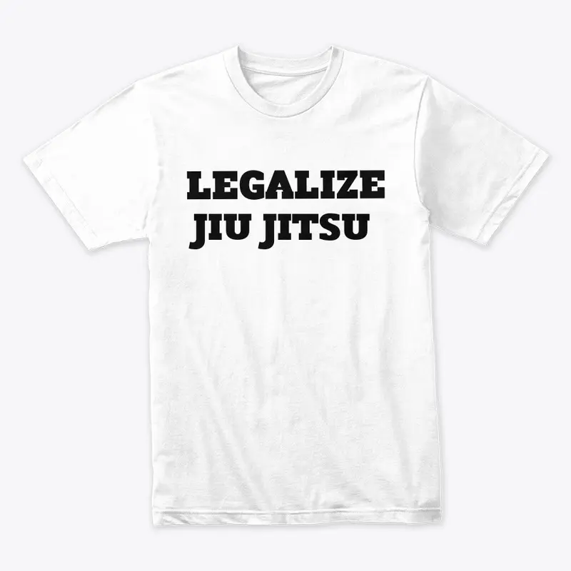 LEGALIZE JIU JITSU